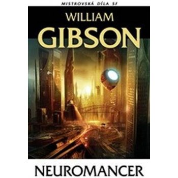 Neuromancer - Mistrovská díla SF - Gibson William