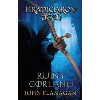 Hraničiarov učeň - Kniha prvá - Ruiny Gorlanu - John Flanagan