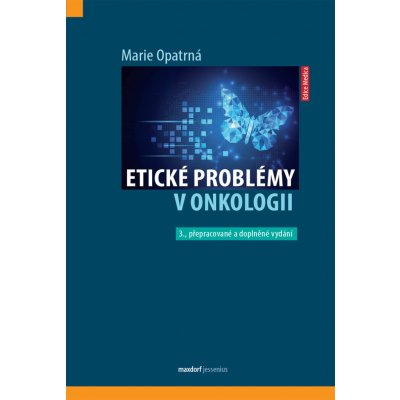 Etické problémy v onkologii - MUDr. Marie Opatrná