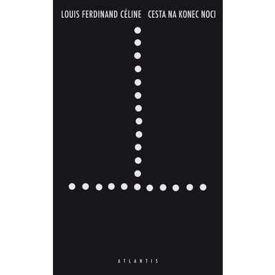 Cesta na konec noci - Louis Ferdinand Céline – Hledejceny.cz