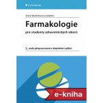 Farmakologie: pro studenty zdravotnických oborů, 2., zcela přepracované a doplněné vydání - kolektiv a, Jiřina Martínková – Hledejceny.cz