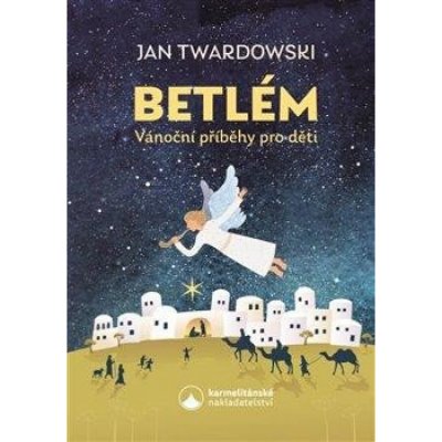 Betlém Vánoční příběhy pro děti – Hledejceny.cz