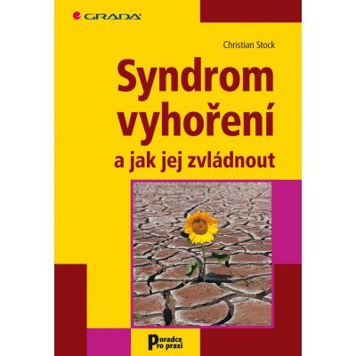 Syndrom vyhoření a jak jej zvládnout - Stock Christian – Hledejceny.cz