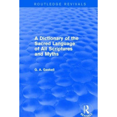 Dictionary of the Sacred Language of All Scriptures and Myths