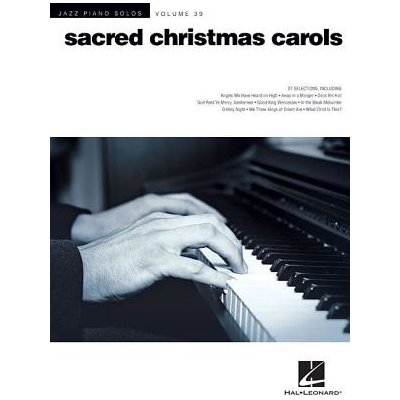 Sacred Christmas Carols: Jazz Piano Solos Series Volume 39 Hal Leonard CorpPaperback – Zboží Mobilmania