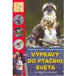 Výpravy do ptačího světa -- Příručka pro mladé a začínající ornitology - David Chandler, Mike Unwin – Hledejceny.cz