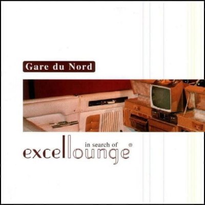 Gare du Nord - In Search Of Excellounge LP