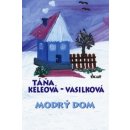 Modrý dom - Táňa Keleová-Vasilková