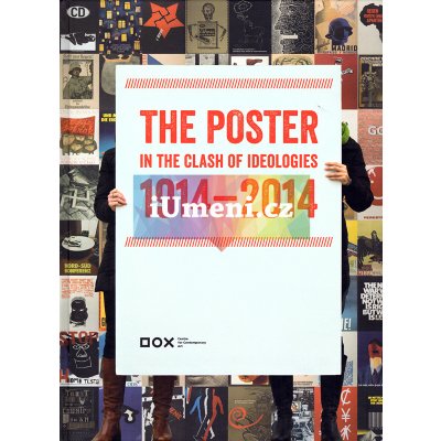 Posters in the Clash of Ideologies 1914–2014 | Jaroslav Anděl EN