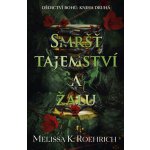Smršť tajemství a žalu - Melissa K. Roehrich – Zboží Mobilmania