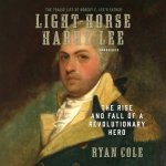 Light-Horse Harry Lee: The Rise and Fall of a Revolutionary Hero – Hledejceny.cz