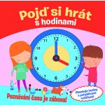 Pojď si hrát s hodinami - Poznávání času je zábava! – Zboží Dáma