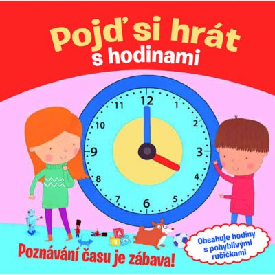 Pojď si hrát s hodinami - Poznávání času je zábava! – Zboží Dáma