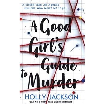 A Good Girl's Guide to Murder - Holly Jackson