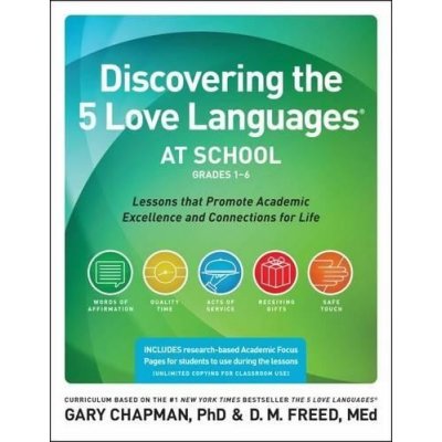 Discovering the 5 Love Languages at School Grades 1-6: Lessons That Promote Academic Excellence and Connections for Life Chapman Dr GaryPaperback