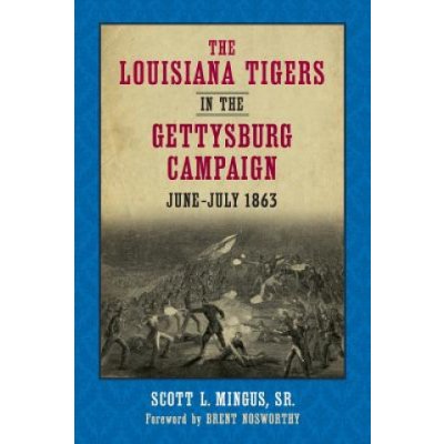 Louisiana Tigers in the Gettysburg Campaign, June-July 1863 – Hledejceny.cz