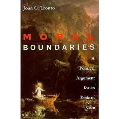 Moral Boundaries - J. Tronto A Political Argument