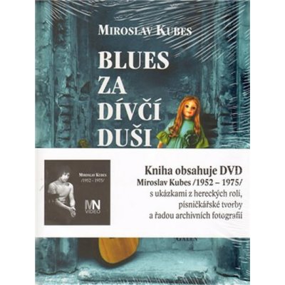 Blues za dívčí duši -- Básně 1970-1975 Kubes Miroslav – Hledejceny.cz
