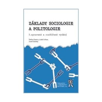 Základy sociologie a politologie - Josef Dubský, Lukáš Urban, Štefan Danics