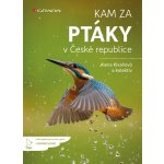 Kam za ptáky v České republice - Klvaňová Alena, kolektiv – Zboží Dáma