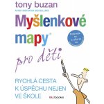 Myšlenkové mapy pro děti. Rychlá cesta k úspěchu nejen ve škole - Tony Buzan – Hledejceny.cz