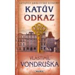 Katův odkaz - Letopisy královské komory - Vlastimil Vondruška – Hledejceny.cz