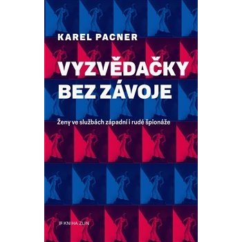 Vyzvědačky bez závoje - Karel Pacner