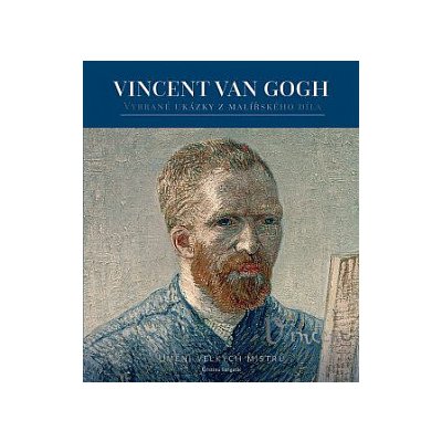 Vincent van Gogh - Život, osobnost a dílo - Cristina Sirigatti – Hledejceny.cz