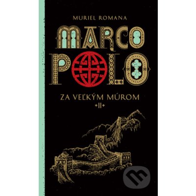 Marco Polo 2. - Za veľkým múrom - Muriel Romana – Zboží Mobilmania