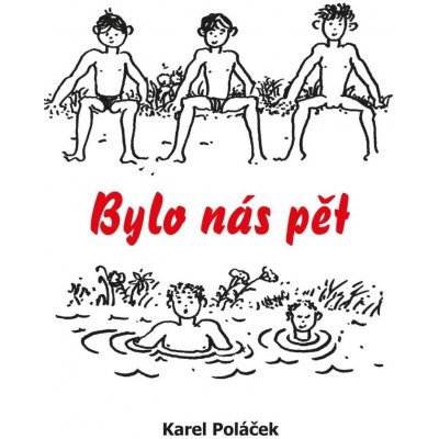 Bylo nás pět Poláček Karel – Zbozi.Blesk.cz
