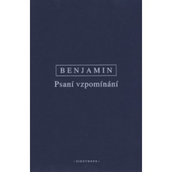 Psani vzpomínání. Vybrané spisy III. - Walter Benjamin