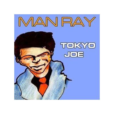 Man Ray - Tokyo Joe CD