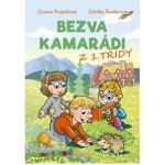 Bezva kamarádi z 1. třídy - První čtení s úkoly - Zuzana Pospíšilová – Hledejceny.cz
