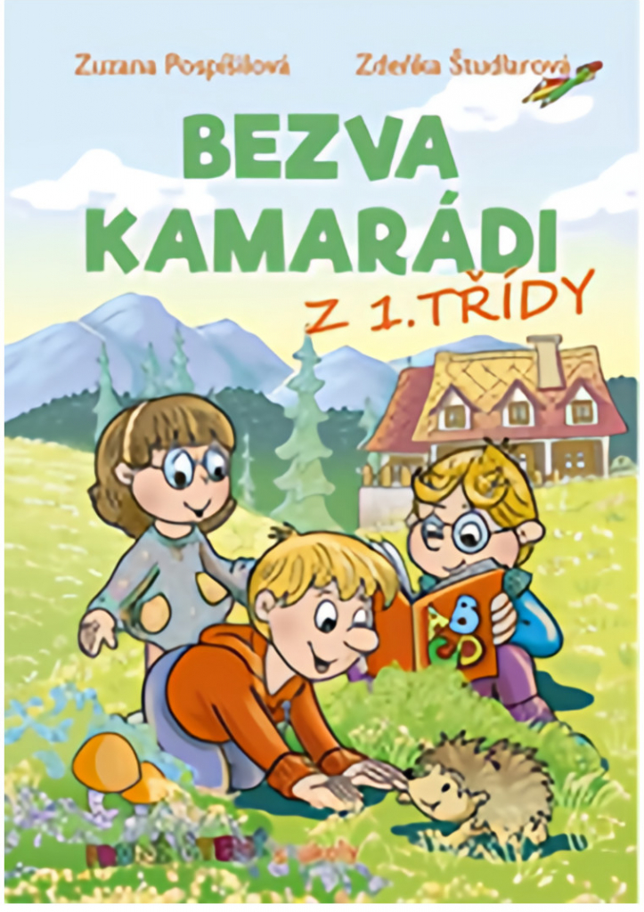 Bezva kamarádi z 1. třídy - První čtení s úkoly - Zuzana Pospíšilová