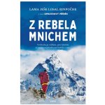 Z rebela mnichem - Lama Yeshe Losal Rinpoche – Hledejceny.cz