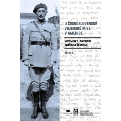 U československé vojenské mise v Americe I. - Vzpomínky legionáře Oldřicha Španiela - Oldřich Španiel – Zbozi.Blesk.cz