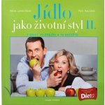 Jídlo jako životní styl II. - Petra Lamschová; Petr Havlíček – Sleviste.cz