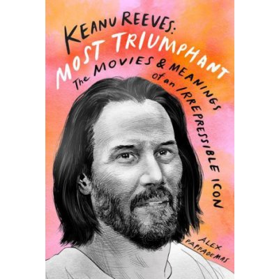 Keanu Reeves: Most Triumphant: The Movies and Meaning of an Inscrutable Icon – Zbozi.Blesk.cz