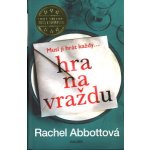 Hra na vraždu - Abbottová Rachel – Hledejceny.cz