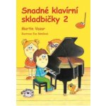 Snadné klavírní skladbičky 2. díl Martin Vozar – Sleviste.cz