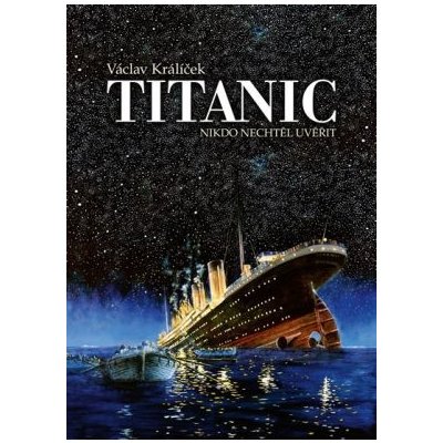 Titanic - Nikdo nechtěl uvěřit - Václav Králíček
