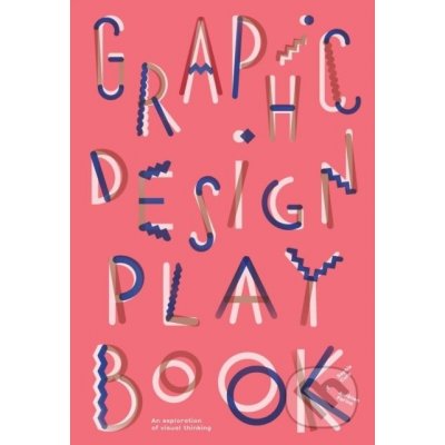 Graphic Design Play Book - Sophie Cure, Barbara Seggio – Zboží Mobilmania
