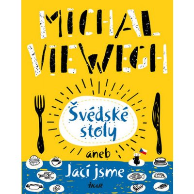 Švédské stoly aneb Jací jsme - Michal Viewegh