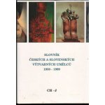 Slovník českých a slovenských výtvarných umělců 1950 - 1999 4.díl Ch-J – Hledejceny.cz