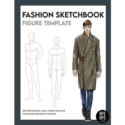 Fashion Sketchbook Male Figure Template: Over 200 male fashion figure templates in 10 different poses Studio Bye ByePaperback