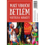 Malý vánoční betlém Vojtěcha Kubašty, 1. vydání - Vojtěch Kubašta