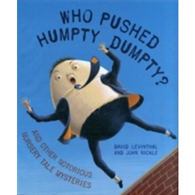 Who Pushed Humpty Dumpty? - D. Levinthal, J. Nickle