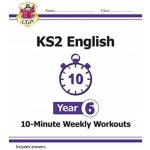 New KS2 English 10-Minute Weekly Workouts - Year 6 (Books CGP)(Paperback / softback) – Hledejceny.cz