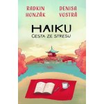 Haiku: Cesta ze stresu - Radkin Honzák – Hledejceny.cz