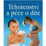 Těhotenství a péče o dítě - ilustrovaný atlas – Zbozi.Blesk.cz